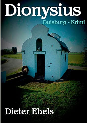 Dionysius: Duisburg - Krimi von Books on Demand GmbH